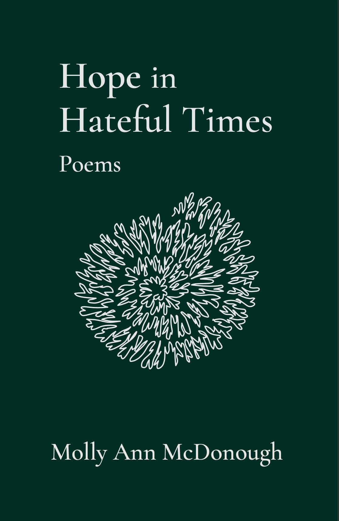 The book cover for Hope in Hateful Times. A line-drawn False Rose of Jericho on a deep green background.